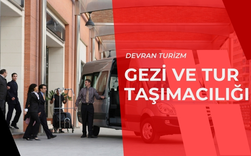 Gezi ve Tur Taşımacılığı